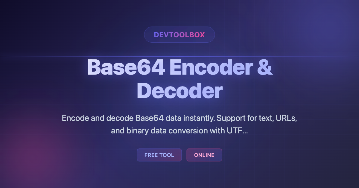 Free Online Base64 Encoder & Decoder - DevToolBox