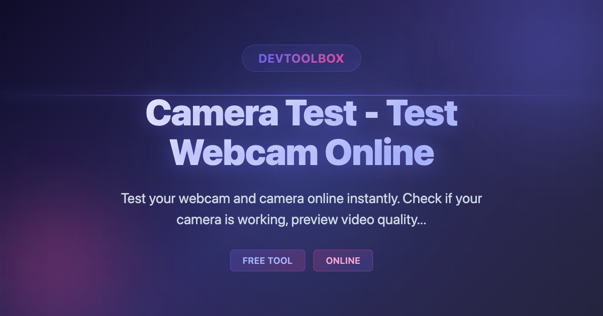 Free Online Camera Test - Test Webcam Instantly - DevToolBox